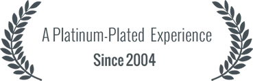 A Platinum-Plated Experience since 2004